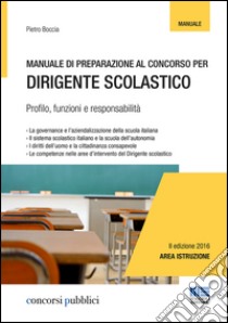 Manuale di preparazione al concorso per dirigente scolastico libro di Boccia Pietro