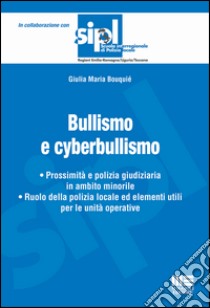 Bullismo e cyberbullismo libro di Bouquié Giulia Maria