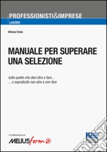 Manuale per superare una selezione libro di Festa Alfonso