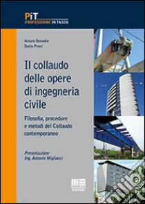 Il collaudo delle opere di ingegneria civile libro di Donadio Arturo; Previ Dario