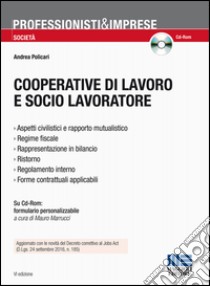 Cooperative di lavoro e socio lavoratore. Con CD-ROM libro di Policari Andrea