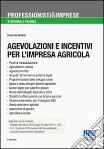 Agevolazioni e incentivi per l'impresa agricola libro di De Stefanis Cinzia