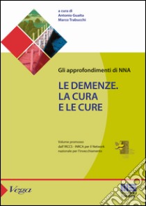 Le demenze. La cura e le cure libro di Guaita A. (cur.); Trabucchi M. (cur.)