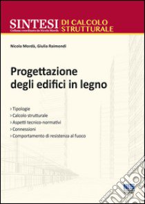 Progettazione degli edifici in legno libro di Mordà Nicola; Raimondi Giulia