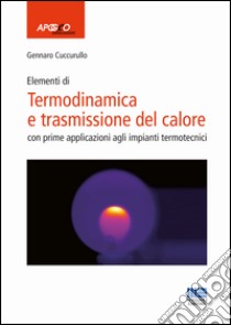 Termodinamica e trasmissione del calore libro di Cuccurullo Gennaro