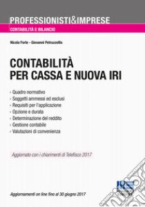 Contabilità per cassa e nuova IRI libro di Forte Nicola; Petruzzellis Giovanni