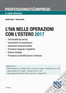 L'IVA nelle operazioni con l'estero 2017 libro di Costa Guido; Costa Paola