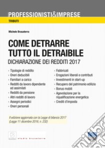 Deduzioni e detrazioni 2018. Aggiornato con le novità delle Legge di bilancio per il 2018 (Legge n. 205/2017) libro di Brusaterra Michele