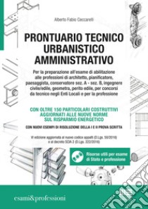 Prontuario tecnico urbanistico amministrativo. Con CD-ROM libro di Ceccarelli Alberto Fabio