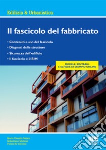 Il fascicolo del fabbricato. Con aggiornamento online libro di Re Cecconi Fulvio; Dejaco Mario; Maltese Sebastiano