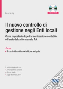 Il nuovo controllo di gestione negli enti locali. Con CD-ROM libro di Morigi Paola; Scheda Alberto