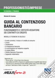 Guida al contenzioso bancario libro di Cruciano Michele Mauro