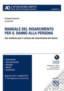 Manuale del risarcimento per il danno alla persona. Con CD-ROM libro di Cassano G. (cur.)