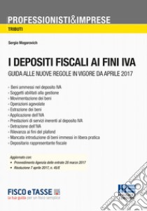 I depositi fiscali ai fini IVA libro di Mogorovich Sergio