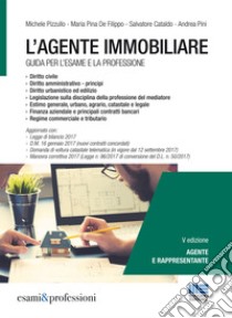 L'agente immobiliare. Guida per l'esame e la professione libro di Pizzullo Michele; De Filippo Maria Pina; Cataldo Salvatore