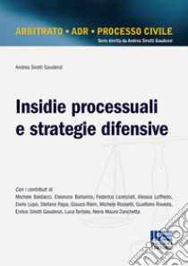 Insidie processuali e strategie difensive libro di Sirotti Gaudenzi Andrea