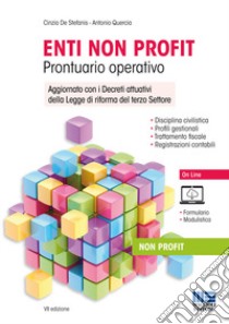 Enti non profit. Prontuario operativo. Con Contenuto digitale per accesso on line libro di De Stefanis Cinzia; Quercia Antonio