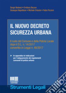 Il nuovo decreto sicurezza urbana libro di Bedessi Sergio; Bezzon Emiliano; Napolitano Giuseppe