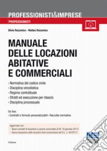 Manuale delle locazioni abitative e commerciali libro di Rezzonico Silvio; Rezzonico Matteo