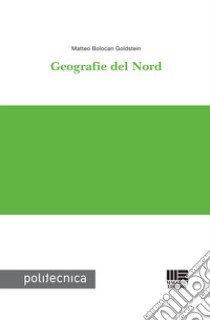 Geografie del Nord libro di Bolocan Goldstein Matteo