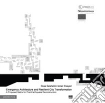 Emergency architecture and resilient city transformation libro di Elsayed Doaa Salaheldin Ismail