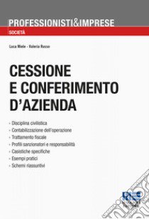 Cessione e conferimento d'azienda. Trasferimenti in neutralità, imposizione sostitutiva, test/valutazione di convenienza libro di Miele Luca; Russo Valeria