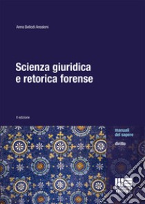 Scienza giuridica e retorica forense libro di Bellodi Ansaloni Anna