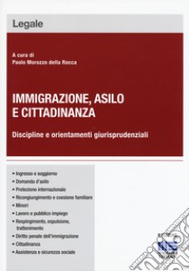 Immigrazione, asilo e cittadinanza libro di Morozzo Della Rocca P. (cur.)