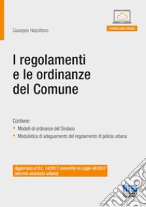 I regolamenti e le ordinanze del Comune libro di Napolitano Giuseppe