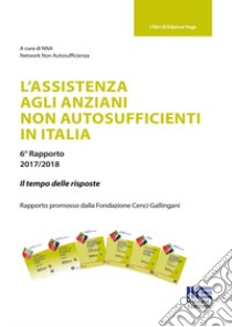 L'assistenza agli anziani non autosufficienti in Italia libro di Network Non Autosufficienza (cur.)