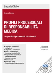 Profili processuali di responsabilità medica libro di Scalera Antonio