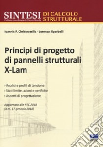 Principi di progetto di pannelli strutturali X-LAM libro di Christovasilis Ioannis P.; Riparbelli Lorenzo