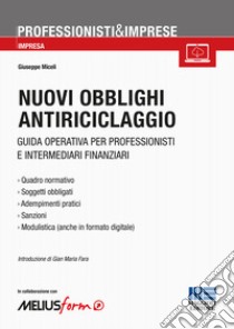 Nuovi obblighi antiriciclaggio. Guida operativa per professionisti e intermediari finanziari libro di Miceli Giuseppe