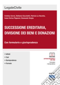 Successione ereditaria, divisione dei beni e donazioni libro di Cerrai Cristina; Ciocchetti Stefania; La Vecchia Patrizia