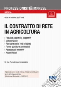 Il contratto di rete in agricoltura libro di De Stefanis Cinzia; Santi Luca