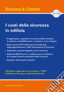 I costi della sicurezza in edilizia. Con CD-ROM libro di Bassi A. (cur.)