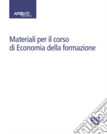 Materiali per il corso di Economia della formazione libro