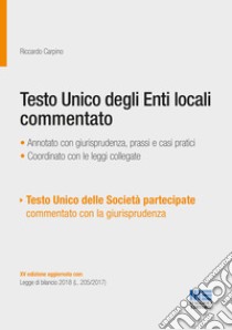 Testo unico degli Enti locali commentato libro di Carpino Riccardo