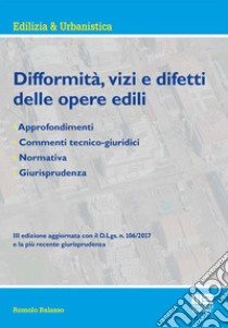 Difformità, vizi e difetti delle opere edili libro di Balasso Romolo