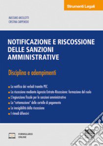 Notificazione e riscossione delle sanzioni amministrative libro di Ancillotti Massimo; Carpenedo Cristina