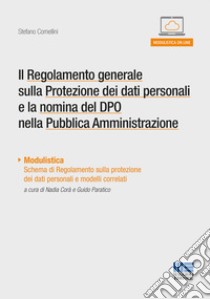 Il Regolamento Generale sulla Protezione dei dati personali e la nomina del DPO nella Pubblica Amministrazione libro di Comellini Stefano