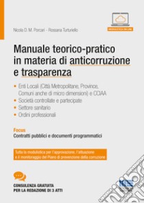 Manuale teorico-pratico in materia di anticorruzione e trasparenza libro di Porcari Nicola D. M.; Turturiello Rossana