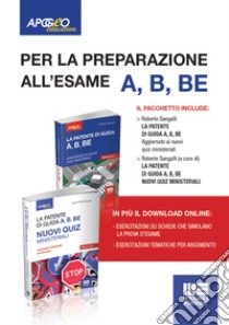 La patente di guida A, B, B-E. Aggiornato ai nuovi quiz ministeriali-La patente di guida A, B, B-E. Nuovi quiz ministeriali. Kit per la preparazione all'esame. Con Contenuto digitale per download e accesso on line libro di Sangalli Roberto