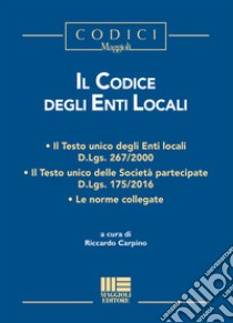 Il codice degli enti locali libro di Carpino R. (cur.)