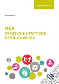 RSA. Strategie e tattiche per il governo libro di Trabucchi Marco