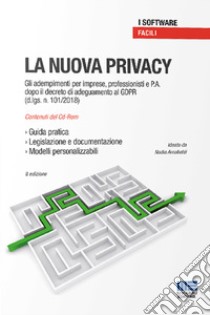 La nuova privacy. Gli adempimenti per imprese, professionisti e P.A. dopo il decreto di adeguamento al GDPR (D.Lgs. n. 101/2018). CD-ROM libro di Arnaboldi Nadia