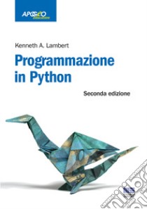 Programmazione in Python libro di Lambert Kenneth A.