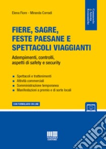 Fiere, sagre, feste paesane e spettacoli viaggianti. Adempimenti, controlli, aspetti di safety e security libro di Fiore Elena; Corradi Miranda