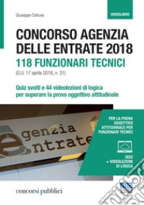 Concorso Agenzia delle entrate. 118 funzionari tecnici. Con DVD video libro di Cotruvo Giuseppe