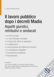 Il lavoro pubblico dopo i decreti Madia. Aspetti giuridici, retributivi e sindacali libro di Russo Carmine